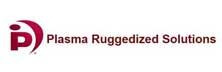 Plasma Ruggedized Solutions