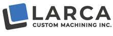 Precision Craftsmanship Runs in the Family: Larca Custom Machining Pushing Industry Boundaries for Over 35 Years