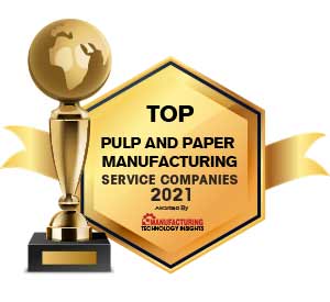 Top 10 Pulp and Paper Manufacturing Service Companies - 2021