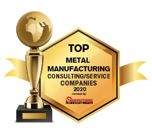 Top 10 Metal Manufacturing Consulting/Service Companies - 2020