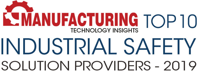 Top 10 Industry Safety Solution Companies - 2019