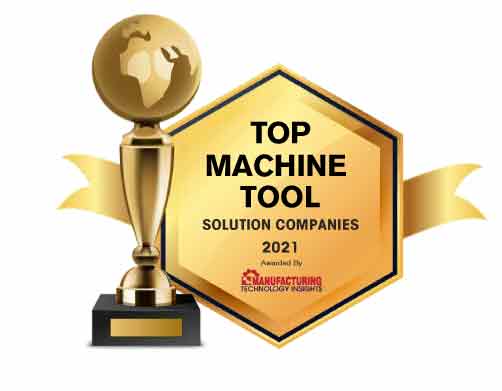 Top 10 Machine Tool Solution Companies - 2021