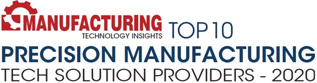 Top 10 Precision Manufacturing Tech Solution Companies - 2020
