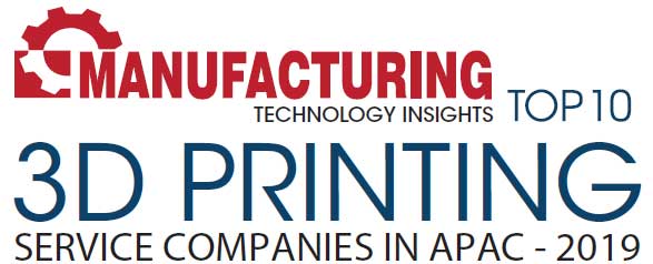 Top 10 3D Printing Service Companies in APAC - 2019