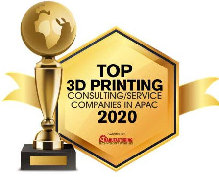 Top 10 3D Printing Consulting/Services Companies in APAC - 2020