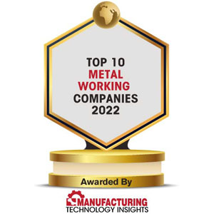 Top 10 Metal Working Companies - 2022