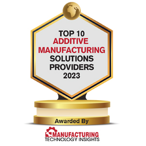 Top 10 Additive Manufacturing Solutions Companies - 2023