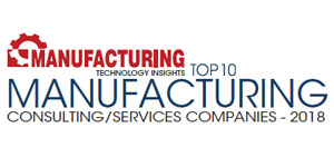 Top 10 Manufacturing Consulting/Services Companies - 2018