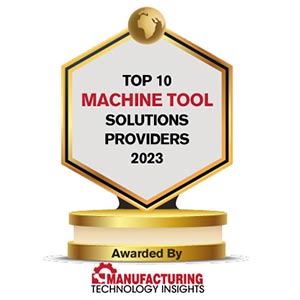 Top 10 Machine Tool Solutions Companies - 2023