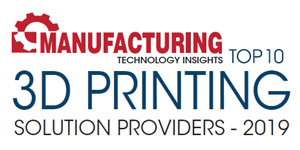 Top 10 3D Printing Solution Providers - 2019