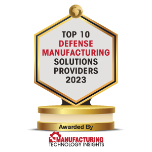 Top 10 Defense Manufacturing Solutions Companies – 2023