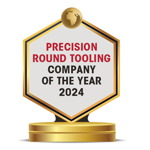Precision Round Tooling Company Of The Year - 2024