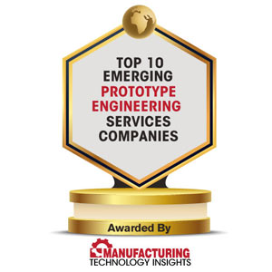 Top 10 Emerging Prototype Engineering Service Companies - 2022