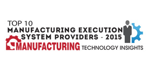 Top 10 MES Solutions Companies - 2015
